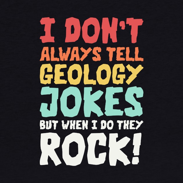 Geology Jokes Geology Memes Geologist Rockhound by PodDesignShop